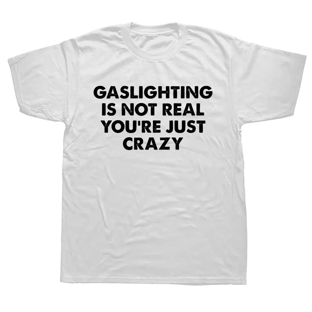 Gaslighting Is Not Real T-Shirt — view 2 Gaslighting Is Not Real T-Shirt — view 2