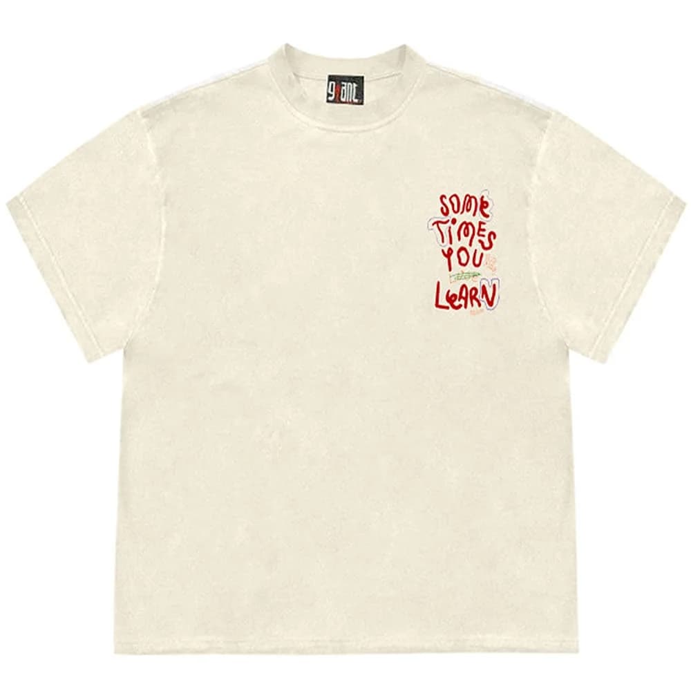 Sometimes You Learn T-Shirt — view 1 Sometimes You Learn T-Shirt — view 1