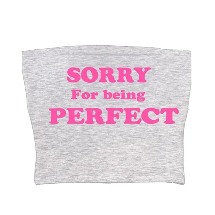 Sorry For Being Perfect Tube Top — view 1 Sorry For Being Perfect Tube Top — view 1