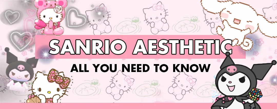 Sanrio Aesthetic: All You Need To Know Sanrio Aesthetic: All You Need To Know