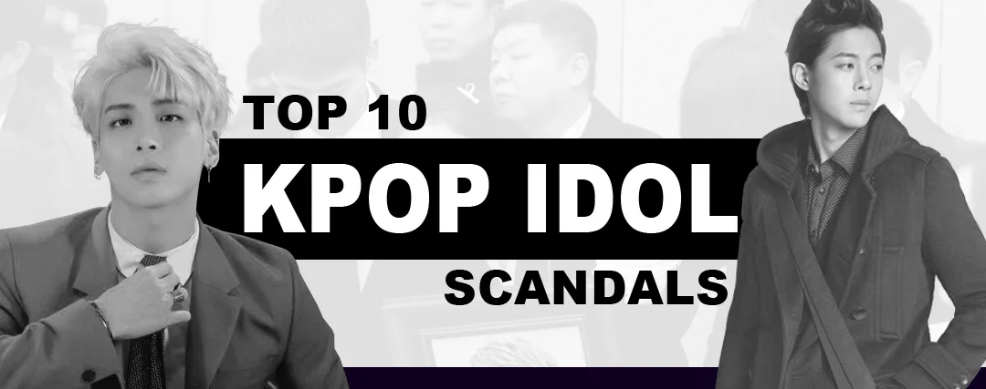 Top 10 Kpop Idol Scandals Top 10 Kpop Idol Scandals