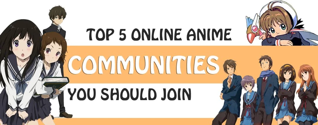 Top 5 Online Anime Communities You Should Join Top 5 Online Anime Communities You Should Join