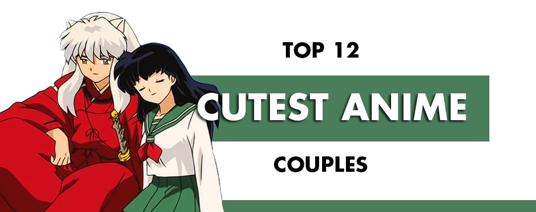 Top 12 Cutest Anime Couples Top 12 Cutest Anime Couples