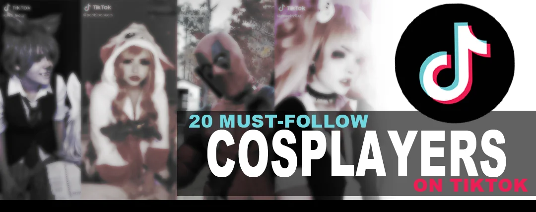 Top 20 Must-Follow Cosplayers on TikTok Top 20 Must-Follow Cosplayers on TikTok