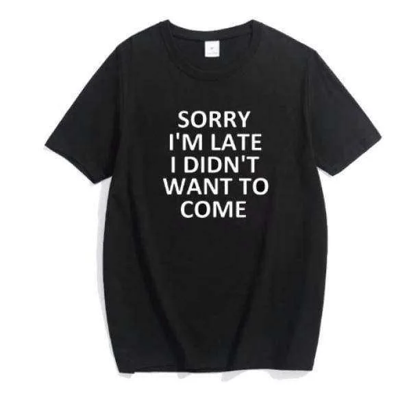 Sorry Im Late T shirt — view 2 Sorry Im Late T shirt — view 2