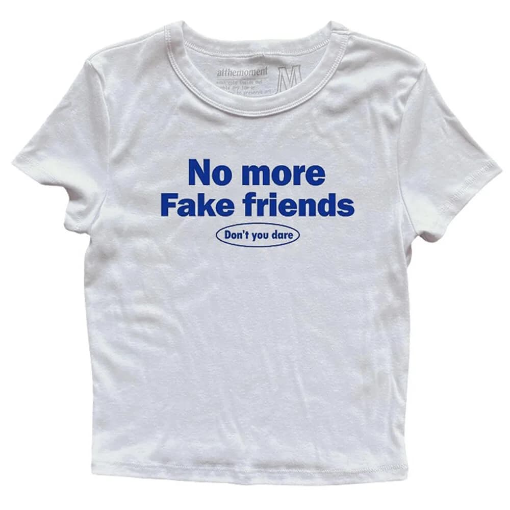 No More Fake Friends T-Shirt — view 2 No More Fake Friends T-Shirt — view 2