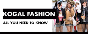 What is the Kogal Fashion: All You Need To Know