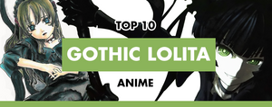 Top 10 Gothic Lolita Anime