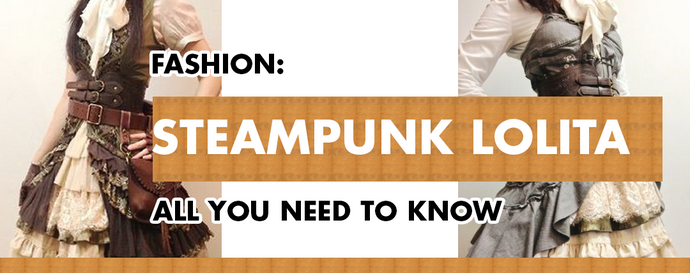 Steampunk Lolita Fashion: All You Need To Know