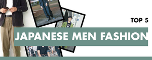 Top 5 Japanese Men Fashion Styles
