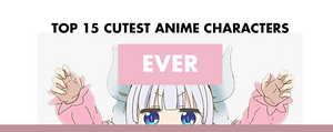 Top 15 Cutest Anime Characters Ever