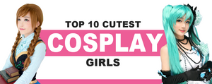 Top 10 Cutest Cosplay Girls
