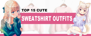 Top 15 Cute Sweatshirt Outfits