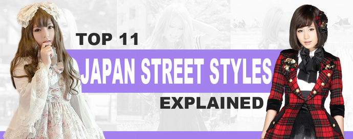Top 11 Japan Street Styles Explained