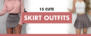 15 Cute Skirt Outfits