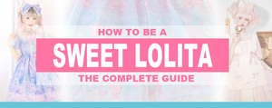 How to Be a Sweet Lolita: The Complete Guide