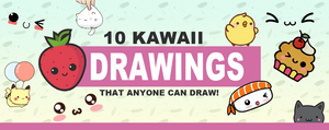 10 Kawaii Drawings Anyone Can Draw!