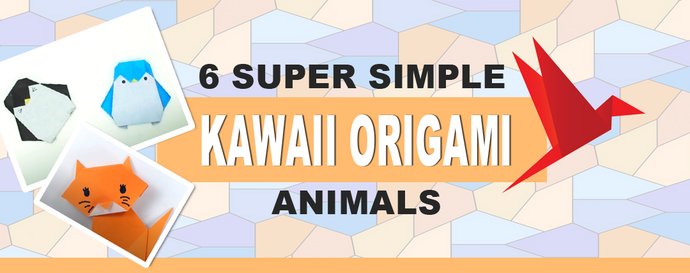 6 Super Simple Kawaii Origami Animals