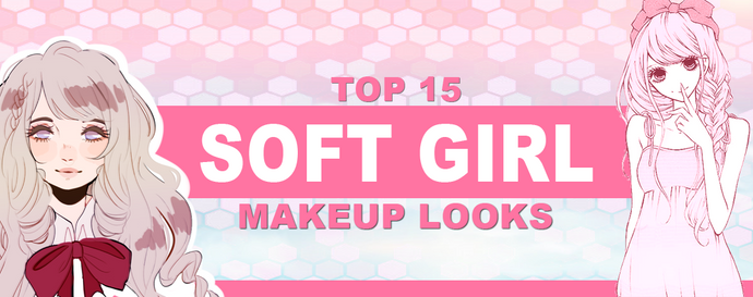 15 Soft Girl Makeup Looks