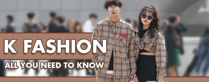 K Fashion: All You Need To Know