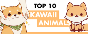 Top 10 Most Kawaii Animals
