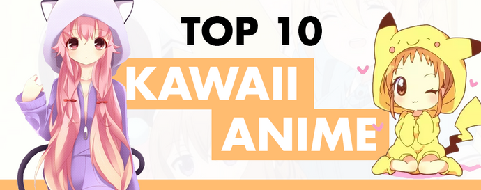 Top 10 Best Kawaii Anime (in 2021)