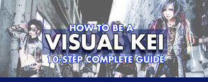 How to be Visual Kei: 10-Step Complete Guide